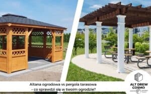 Altana ogrodowa vs pergola – co sprawdzi się w Twoim ogrodzie?
